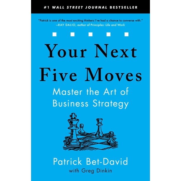 Front page of Your Next Five Moves by Patrick Bet-David with Greg Dinkin