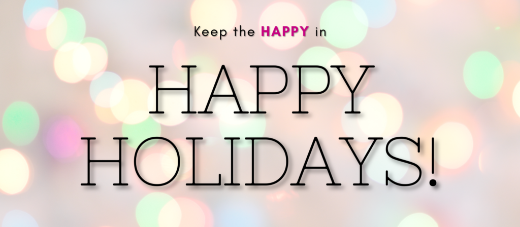 "Keep the happy in happy holiday" quote